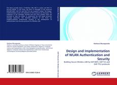 Bookcover of Design and Implementation of WLAN Authentication and Security