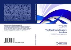 Bookcover of The Maximum Capture Problem