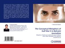 The Conceptual Metaphors of Gulf War II in Bahraini Journalism kitap kapağı