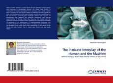 Bookcover of The Intricate Interplay of the Human and the Machine
