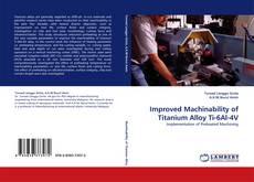 Buchcover von Improved Machinability of Titanium Alloy Ti-6Al-4V