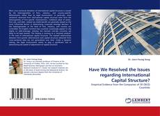 Copertina di Have We Resolved the Issues regarding International Capital Structure?