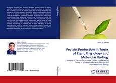 Copertina di Protein Production in Terms of Plant Physiology and Molecular Biology