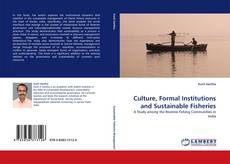 Bookcover of Culture, Formal Institutions and Sustainable Fisheries