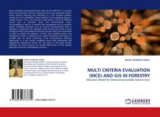 Bookcover of MULTI CRITERIA EVALUATION (MCE) AND GIS IN FORESTRY