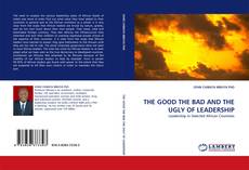 Bookcover of THE GOOD THE BAD AND THE UGLY OF LEADERSHIP