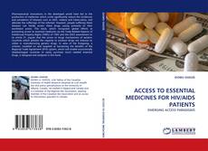 Bookcover of ACCESS TO ESSENTIAL MEDICINES FOR HIV/AIDS PATIENTS