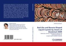 Bookcover of Rod-Like and Banana-Shaped Liquid Crystals by means of Deuterium NMR