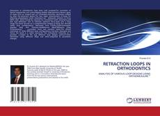 Portada del libro de RETRACTION LOOPS IN ORTHODONTICS