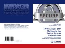 Bookcover of SWOT Analysis of IP Multimedia Sub System Security Authentication