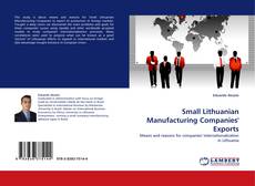 Bookcover of Small Lithuanian Manufacturing Companies' Exports