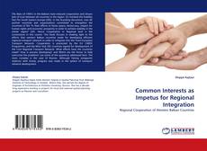 Buchcover von Common Interests as Impetus for Regional Integration