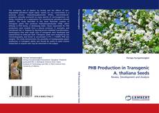 Bookcover of PHB Production in Transgenic A. thaliana Seeds