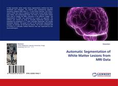 Обложка Automatic Segmentation of White Matter Lesions from MRI Data