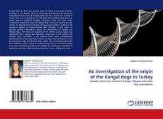Buchcover von An investigation of the origin of the Kangal dogs in Turkey