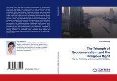 Portada del libro de The Triumph of Neoconservatism and the Religious Right
