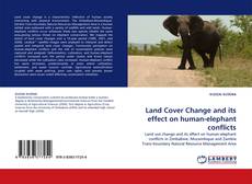 Buchcover von Land Cover Change and its effect on human-elephant conflicts