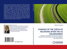 Copertina di CHANGES OF THE CZECH-US RELATIONS AFTER THE EU ENLARGEMENT