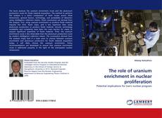 Обложка The role of uranium enrichment in nuclear proliferation
