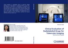 Portada del libro de Clinical Evaluation of Radiolabeled Drugs for Tubercular Imaging