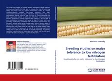 Breeding studies on maize tolerance to low nitrogen fertilization kitap kapağı