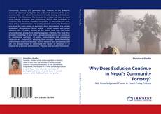 Capa do livro de Why Does Exclusion Continue in Nepal''s Community Forestry? 