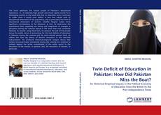 Twin Deficit of Education in Pakistan: How Did Pakistan Miss the Boat? kitap kapağı