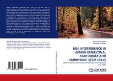 Bookcover of RNA INTERFERENCE IN HUMAN EMBRYONAL CARCINOMA AND EMBRYONIC STEM CELLS