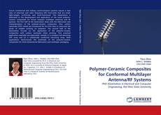 Polymer-Ceramic Composites for Conformal Multilayer Antenna/RF Systems kitap kapağı