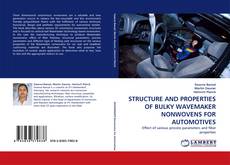 Portada del libro de STRUCTURE AND PROPERTIES OF BULKY WAVEMAKER NONWOVENS FOR AUTOMOTIVES