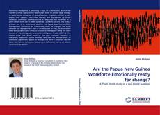 Buchcover von Are the Papua New Guinea Workforce Emotionally ready for change?