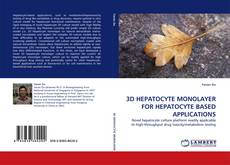 Copertina di 3D HEPATOCYTE MONOLAYER FOR HEPATOCYTE BASED APPLICATIONS