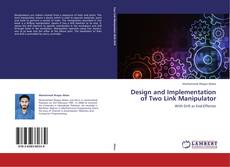 Portada del libro de Design and Implementation of Two Link Manipulator