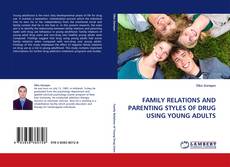 Borítókép a  FAMILY RELATIONS AND PARENTING STYLES OF DRUG USING YOUNG ADULTS - hoz