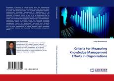 Criteria for Measuring Knowledge Management Efforts in Organizations kitap kapağı