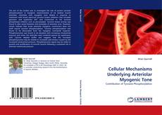Обложка Cellular Mechanisms Underlying Arteriolar Myogenic Tone