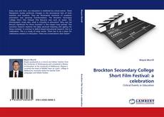 Borítókép a  Brockton Secondary College Short Film Festival: a celebration - hoz