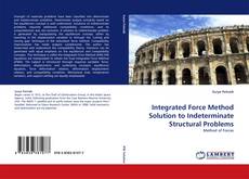 Couverture de Integrated Force Method Solution to Indeterminate Structural Problems