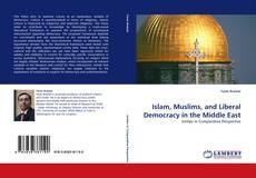 Обложка Islam, Muslims, and Liberal Democracy in the Middle East
