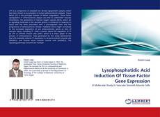 Bookcover of Lysophosphatidic Acid Induction Of Tissue Factor Gene Expression