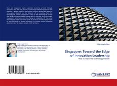 Portada del libro de Singapore: Toward the Edge of Innovation Leadership
