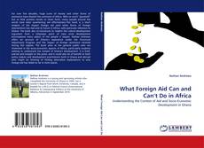 Buchcover von What Foreign Aid Can and Can’t Do in Africa