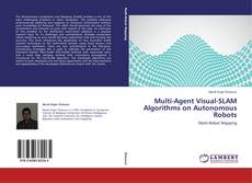 Copertina di Multi-Agent Visual-SLAM Algorithms on Autonomous Robots