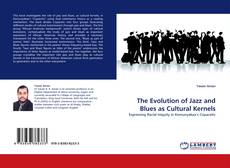 Couverture de The Evolution of Jazz and Blues as Cultural Kernels