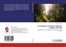 Bookcover of A measure of three nigerian english accents