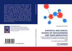 Bookcover of SYNTHETIC AND KINETIC STUDIES OF ISOCOUMARINS AND THEIR DERIVATIVES