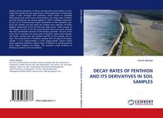 Bookcover of DECAY RATES OF FENTHION AND ITS DERIVATIVES IN SOIL SAMPLES