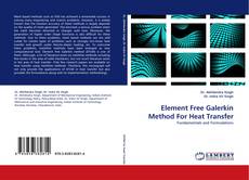 Element Free Galerkin Method For Heat Transfer的封面