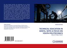 Copertina di TECHNICAL EDUCATION IN KENYA, WITH A FOCUS ON YOUTH POLYTECHNICS