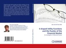 Capa do livro de S-shaped Utility Functions and the Puzzles of the Financial Market 